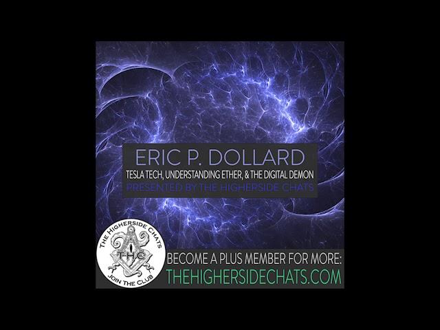 Eric P. Dollard | Tesla Tech, Understanding Ether, & The Digital Demon