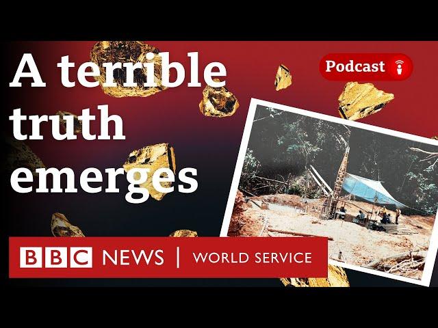 A scam on an epic scale is revealed - The Six Billion Dollar Gold Scam, Ep 6, BBC World Service