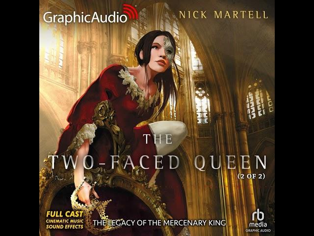 Legacy of the Mercenary King 2: The Two-Faced Queen (2 of 2) by Nick Martell (GraphicAudio Sample 1)