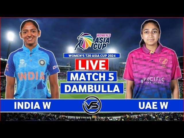 Womens Asia Cup Live: India vs United Arab Emirates Live | IND W vs UAE W Live Scores & Commentary