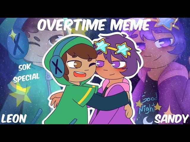 Overtime Meme [Brawl Stars] Leon x Sandy- 50K SPECIAL