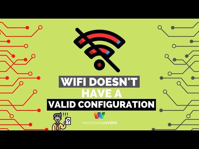 WiFi Doesn’t Have A Valid IP Configuration On Windows 10 [SOLVED]