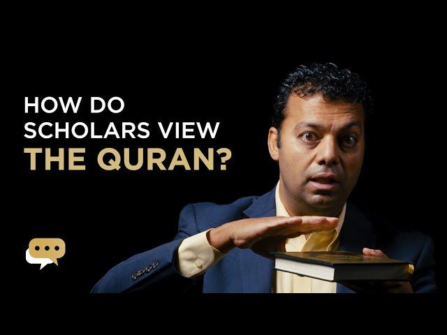 How do scholars view the Quran?