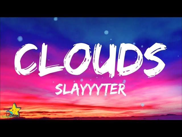 Slayyyter - Clouds (Lyrics) | 3starz