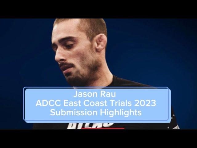 Jason Rau ADCC East Coast Trials 2023 Submission Highlights