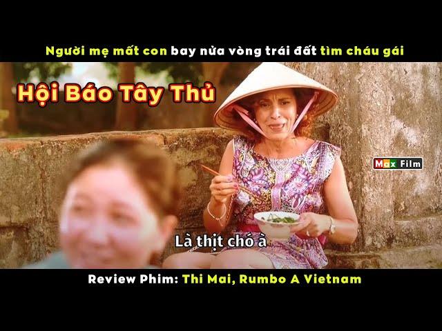 Cha mẹ người Tây nhưng con người Việt - review phim Thi Mai, Rumbo A Vietnam