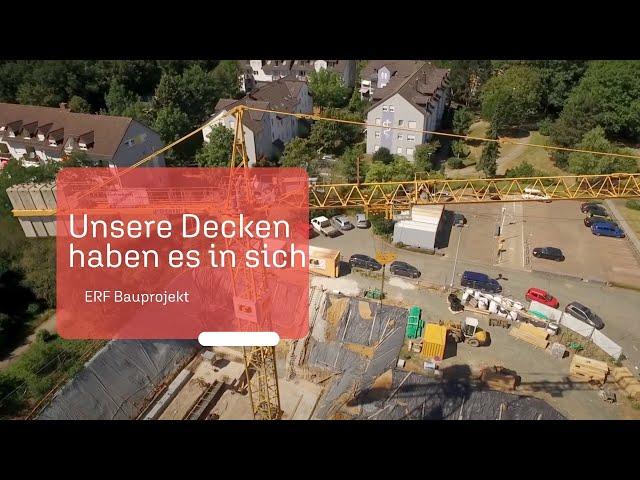 ERF Bauprojekt / Unsere Decken haben es in sich