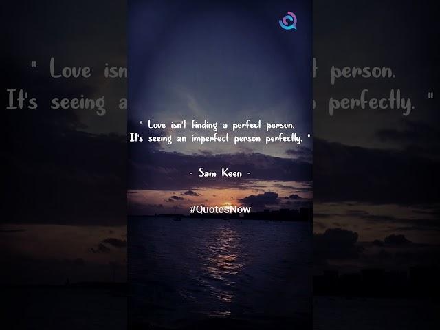 Love isn't finding a perfect person. #shorts  #quotesnow #inspiration #youtubeshorts #quotestoday