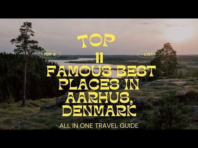 Top 11 famous places to visit in Aarhus, Denmark