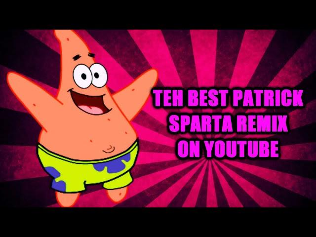 [REUPLOAD] [Sparta Duel] THE BEST PATRICK SPARTA REMIX ON YOUTUBE