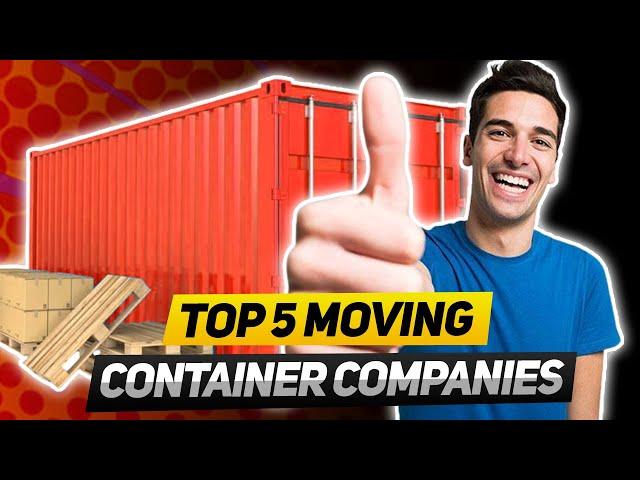 Top 5 moving container companies in the US 