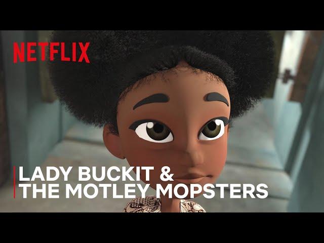 Lady Buckit & The Motley Mopsters | Netflix Naija