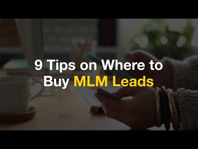 9 Tips on Where to Buy MLM Leads | WiFi Entrepreneur