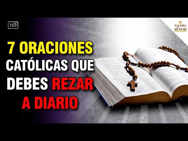 7 ORACIONES CATÓLICAS que debes REZAR DIARIO - Oraciones Poderosas - Palabra Del Señor 