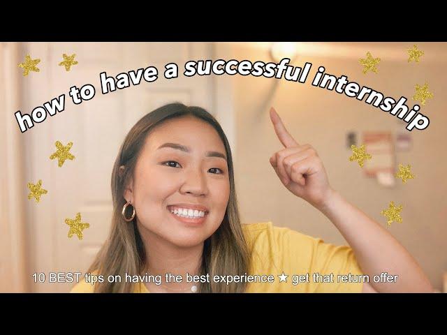 10 things I wish I knew before starting (& during) my internship | INTERNSHIP TIPS