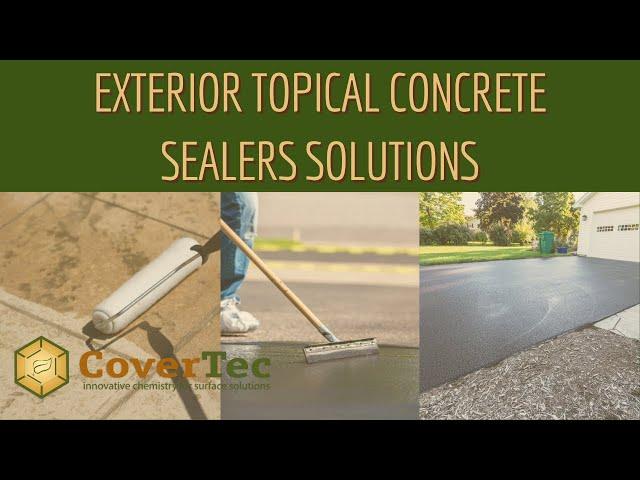 EXTERIOR Topical Concrete Sealers Solutions - CoverTec Products