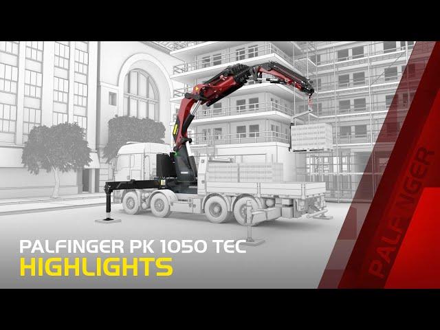 PALFINGER PK 1050 TEC – Highlights