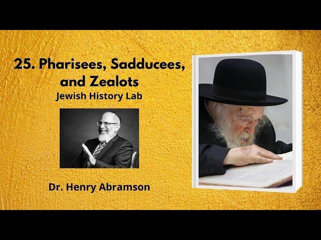 25. Pharisees, Sadducees, and Zealots (Jewish History Lab)