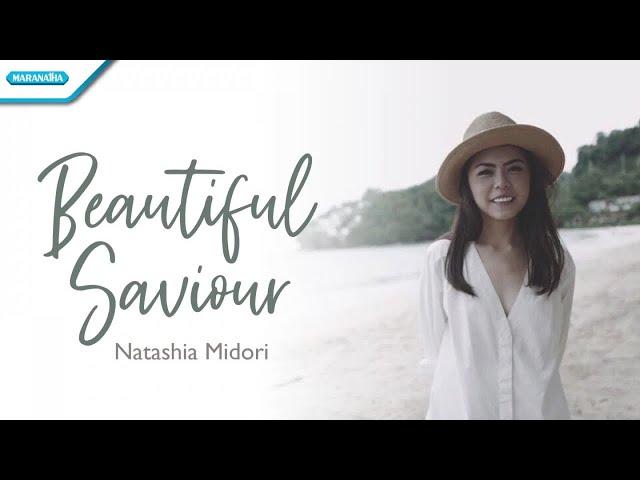 Beautiful Saviour - Natashia Midori (Official lyric video)