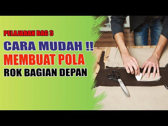 PELAJARAN 3 TUTORIAL CARA MEMBUAT POLA ROK DEPAN UNTUK PEMULA