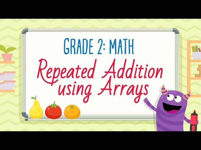 Repeated Addition using Arrays | 2nd Grade Math | Kids Academy