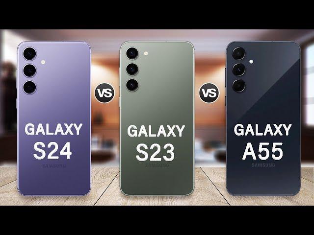 Samsung Galaxy A55 Vs Galaxy S23 Vs Galaxy S24 Specs Review