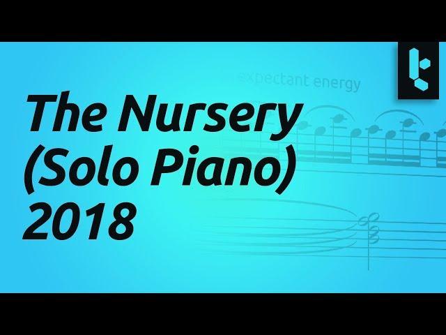 Tantacrul - The Nursery (Solo Piano), Performed by Isabelle O'Connell - 2018