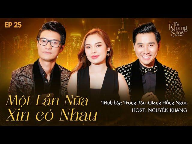 The Khang Show MUSIC WAVE - EP25 | Một Lần Nữa Xin Có Nhau - Giang Hồng Ngọc ft. Trọng Bắc