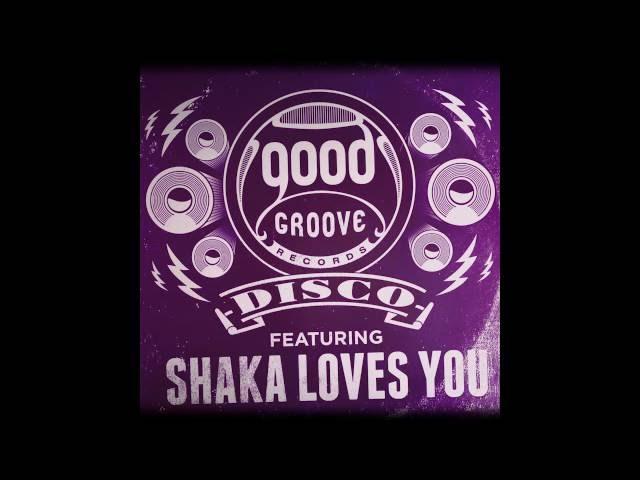 Shaka Loves You - If You Give