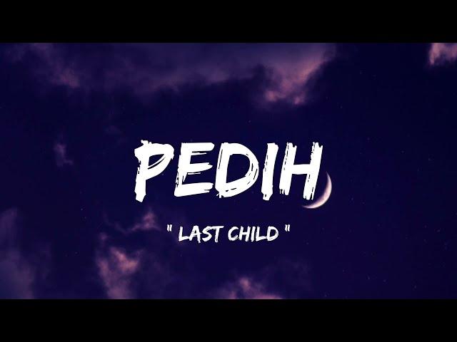 Last Child - Pedih ( lirik lagu )