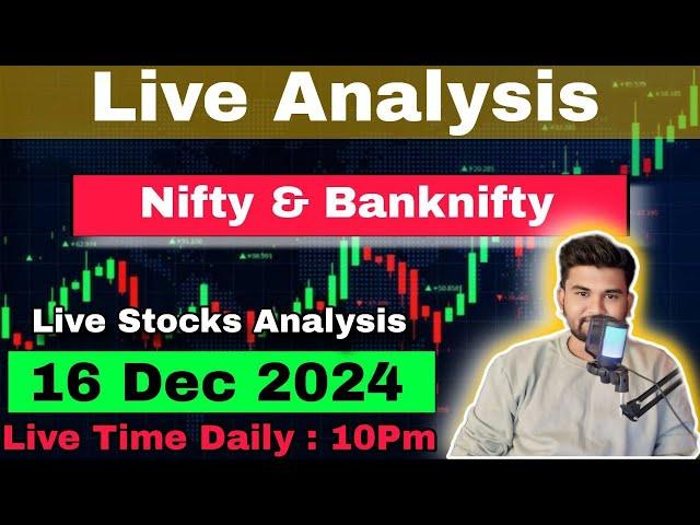 16 DEC | NIFTY LIVE ANALYSIS | BANK NIFTY LIVE ANALYSIS | LIVE OPTION TRADING | STOCKS ANALYSIS