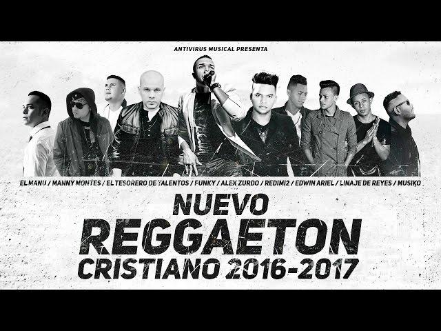 Nuevo Reggaeton Cristiano 2017 Estrenos