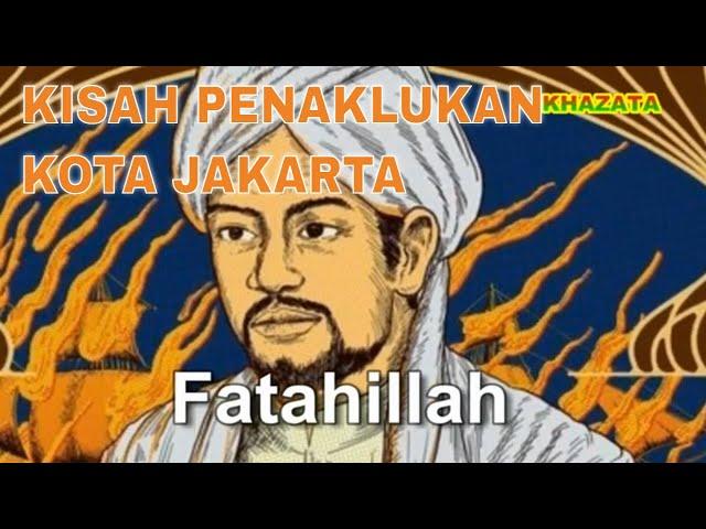 SEJARAH FATAHILLAH DAN ASAL-USUL KOTA JAKARTA #fatahillah #asalkotajakarta #sejarahjakarta