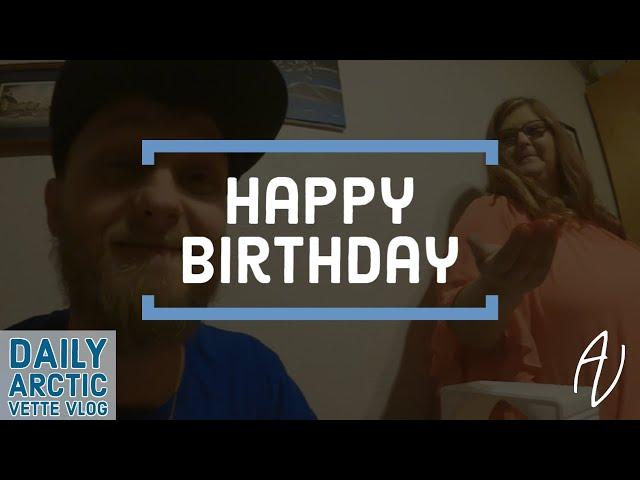 Happy Birthday Arctic Vette - Daily Vlog