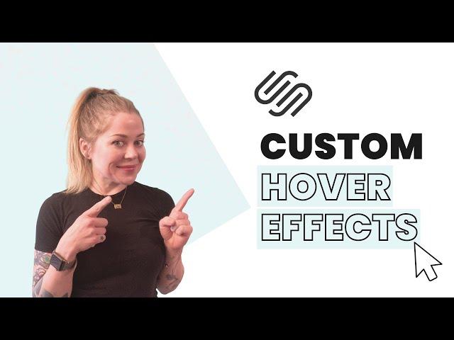 How to create custom hover effects in Squarespace // Squarespace Hover Effect Tutorial