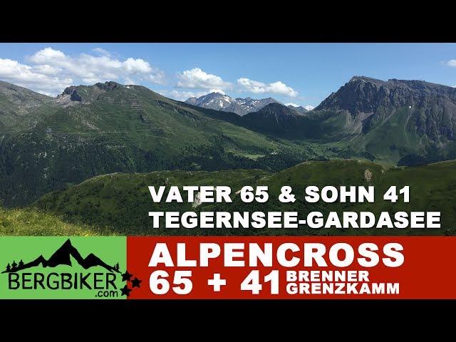 Alpencross MTB Tegernsee-Gardasee 65+41 Vater & Sohn Brenner Grenzkamm
