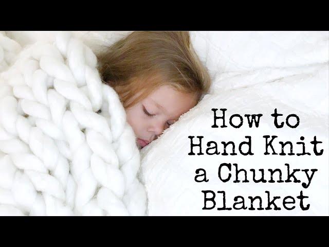 How to Hand Knit a Chunky Blanket