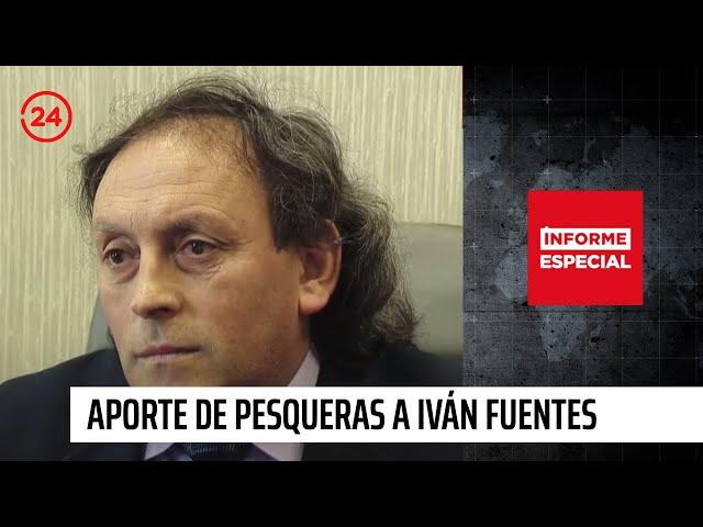 Informe Especial reveló aporte de pesqueras a financiamiento de campaña de Iván Fuentes | 24 Horas