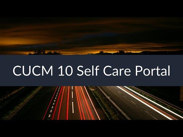 Sunset Learning - CUCM 10 Self Care Portal
