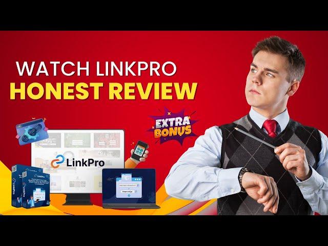 LinkPro Review |  Everything You Need to Know Before You Buy | Bonuses You Should Not  Miss