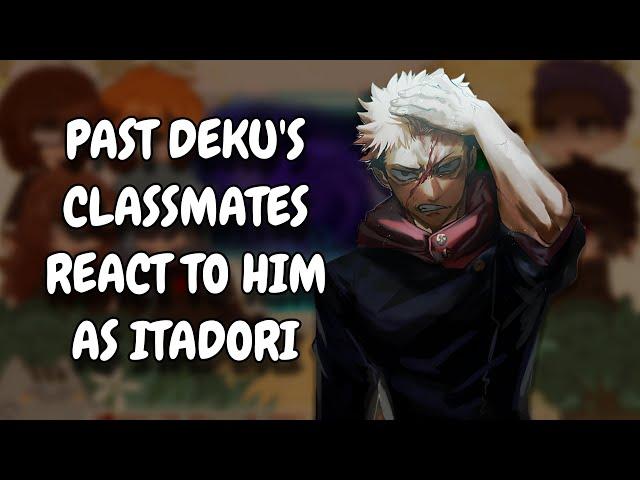 Past Deku's Classmates React To Him As Itadori Yuji // MHA // JJK // Gacha Club