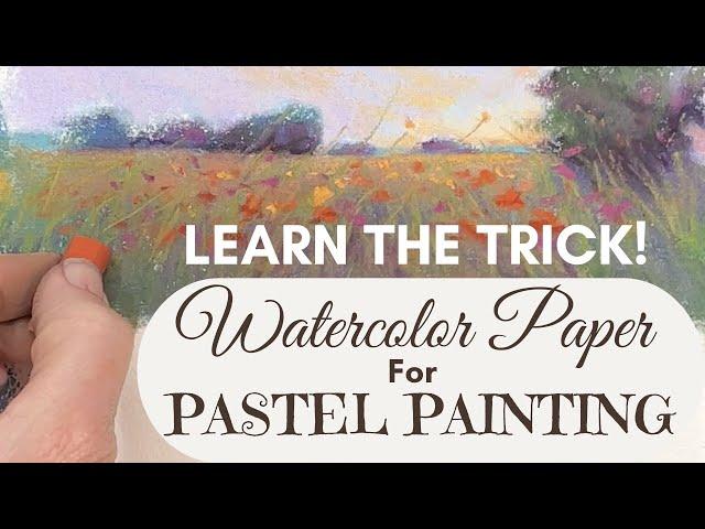 Learn the Trick! How to Use Watercolor Paper for Pastel Painting!