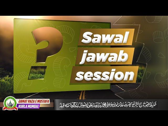 Sawal O Jawab Session | सवाल ओ जवाब सेशन | Mufti Sajid Ali Misbahi | JRM KURLA