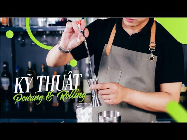 Hướng dẫn Kỹ Thuật Bartender Pouring & Rolling | Hướng Nghiệp Á Âu