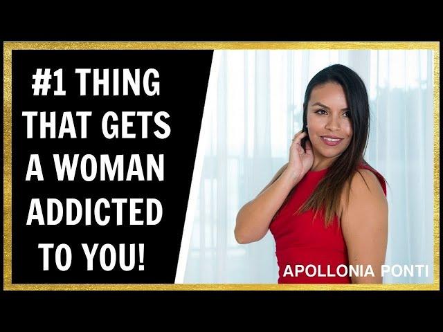 How To Get A Woman Addicted To You | #1 Thing For You Men!