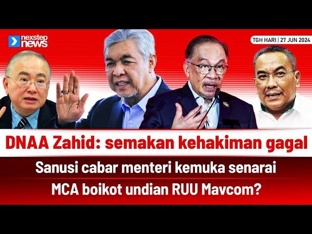 TERKINI! DNAA Zahid: semakan kehakiman gagal | Sanusi cabar menteri kemuka senarai 