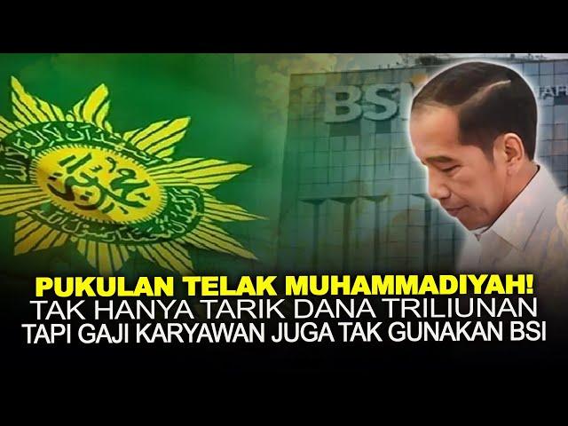 PUKULAN TELAK MUHAMMADIYAH! TAK HANYA TARIK DANA TRILIUNAN, TAPI GAJI KARYAWAN JUGA TAK GUNAKAN BSI