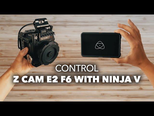 How To: Control Z Cam E2 F6 with Atomos Ninja V