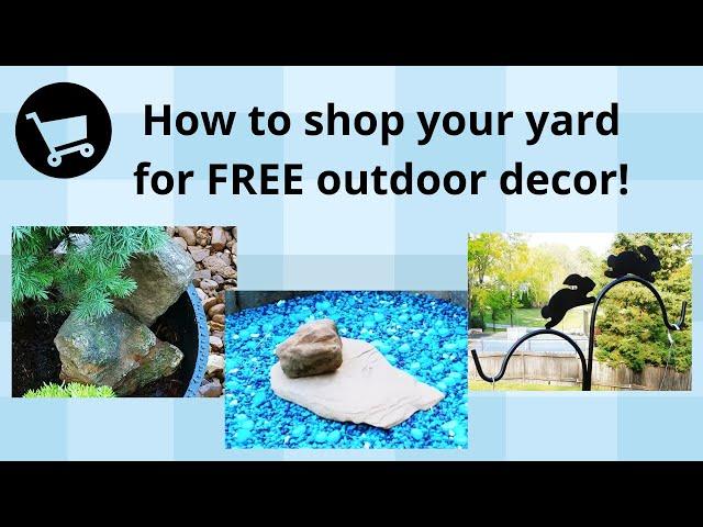 Free and easy outdoor makeover! Shop your own backyard to update your landscaping.