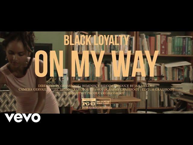 Black Loyalty - On My Way (Official Music Video)